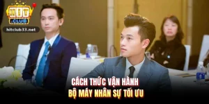 Cách thức vận hành bộ máy nhân sự tối ưu